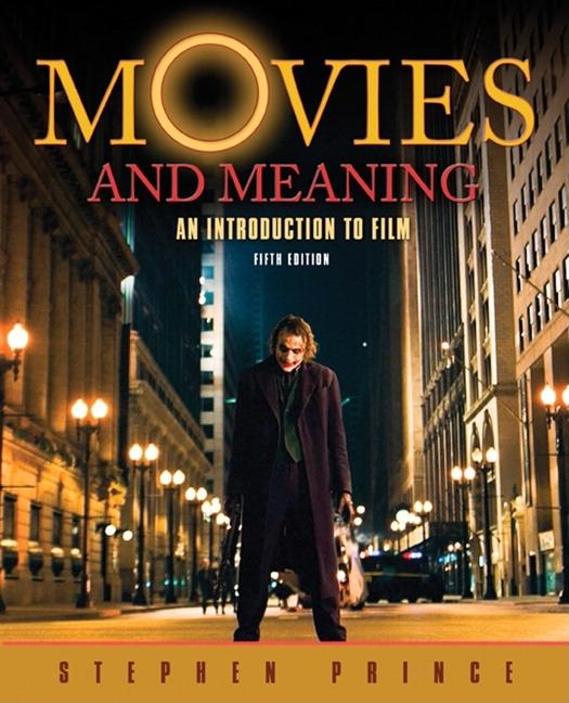 Item #566610 Movies and Meaning: An Introduction to Film. Stephen Prince