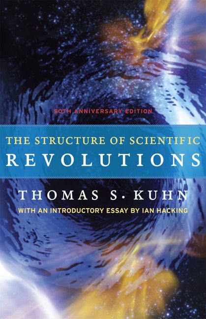 Item #572904 The Structure of Scientific Revolutions: 50th Anniversary Edition. Thomas S. Kuhn