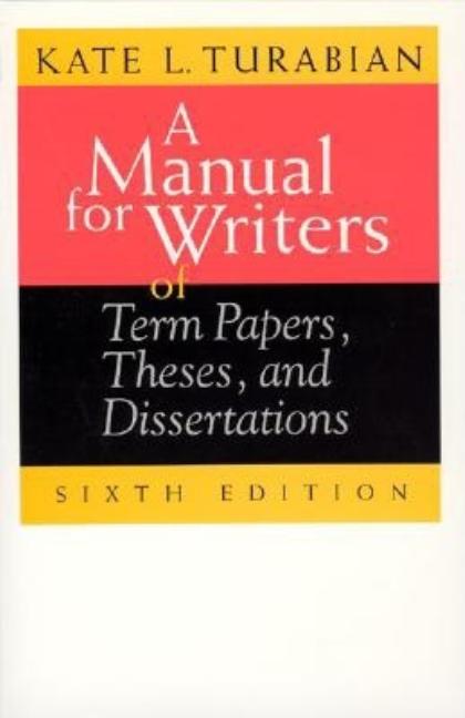 Item #574951 A Manual for Writers of Term Papers, Theses, and Dissertations, 6th Edition (Chicago...