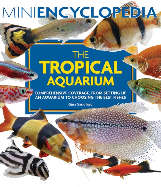 Item #571186 Mini Encyclopedia The Tropical Aquarium: Comprehensive Coverage, from Setting Up an...