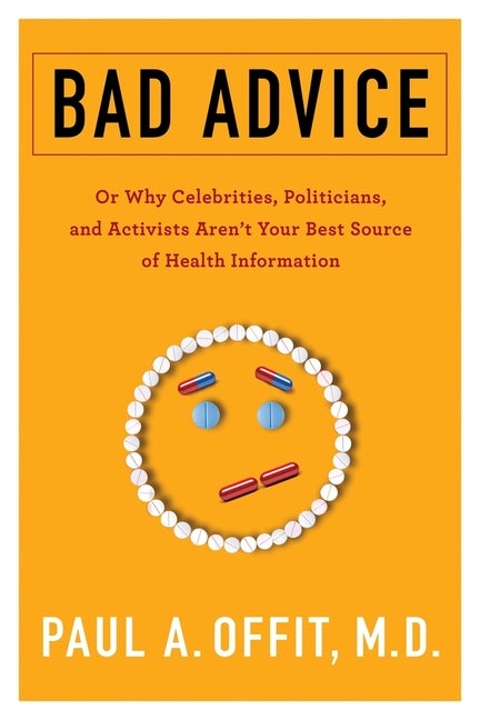 Item #529132 Bad Advice: Or Why Celebrities, Politicians, and Activists Aren't Your Best...