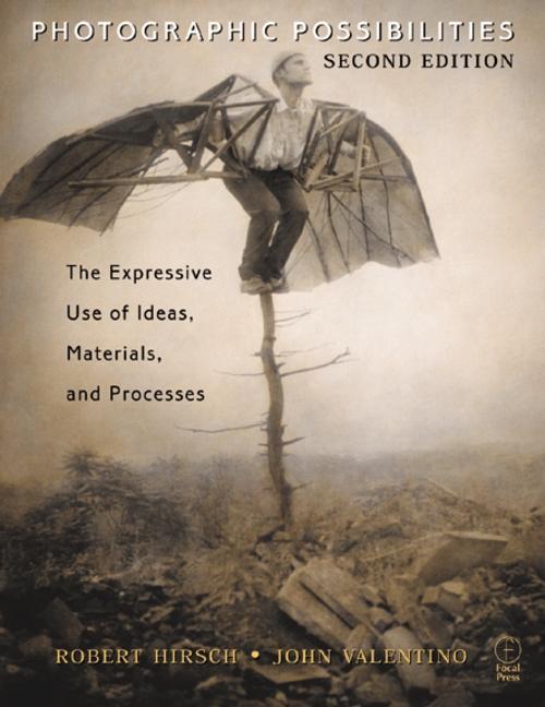 Item #517183 Photographic Possibilities, Second Edition: The Expressive Use of Ideas, Materials...