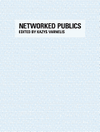 Item #605658 Networked Publics. Kazys Varnelis