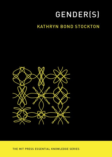 Item #617454 Gender(s) (The MIT Press Essential Knowledge series). Kathryn Bond Stockton