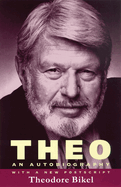 Item #59913 Theo: An Autobiography. Theodore Bikel