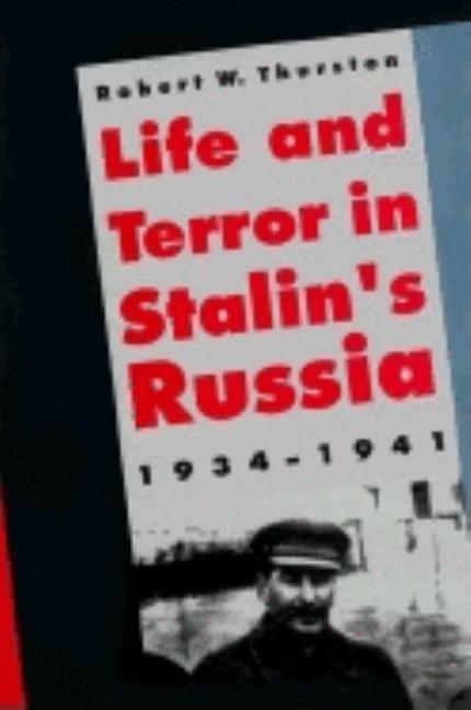 Item #545691 Life and Terror in Stalin's Russia, 1934-1941. Professor Robert W. Thurston