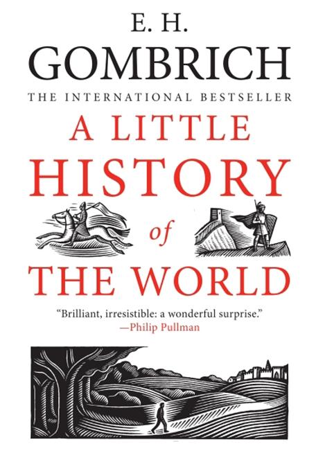 Item #60883 A Little History of the World (Little Histories). E. H. Gombrich