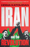 Iran and the Revolution: A History. Homa Katouzian.