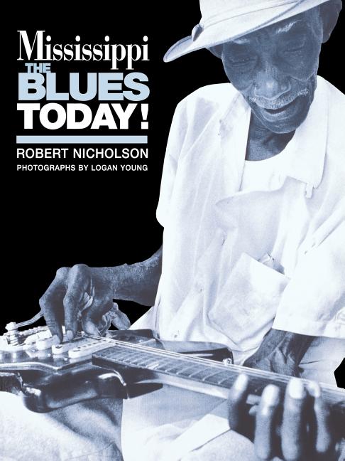 Item #560685 Mississippi Blues Today. Robert Nicholson
