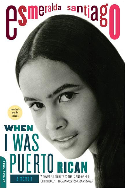 Item #62049 When I Was Puerto Rican: A Memoir (A Merloyd Lawrence Book). Esmeralda Santiago