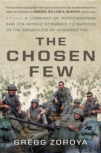 Item #483609 The Chosen Few: A Company of Paratroopers and Its Heroic Struggle to Survive in the...