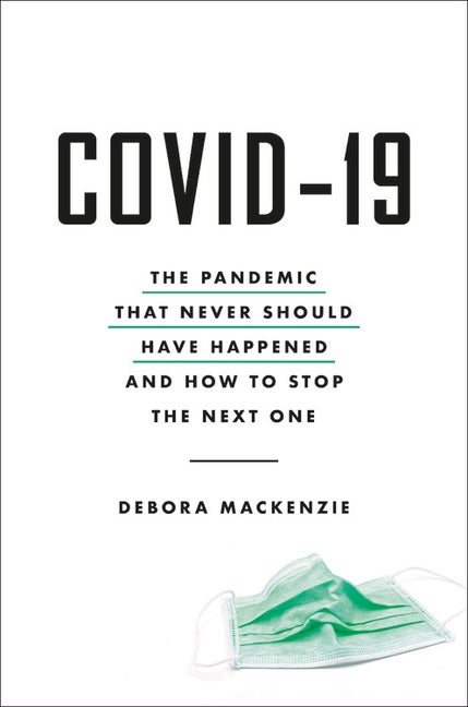 Item #535010 COVID-19: The Pandemic that Never Should Have Happened and How to Stop the Next One....