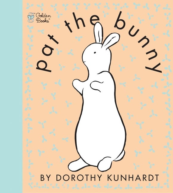 Item #62699 Pat the Bunny (Touch and Feel Book). Dorothy Kunhardt