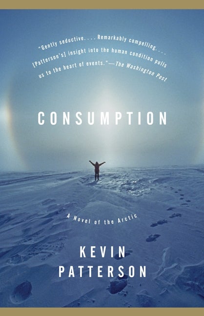 Consumption. Kevin Patterson.