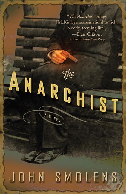 The Anarchist: A Novel. John Smolens.