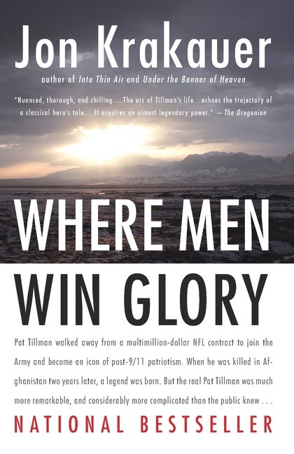 Item #563004 Where Men Win Glory: The Odyssey of Pat Tillman. Jon Krakauer
