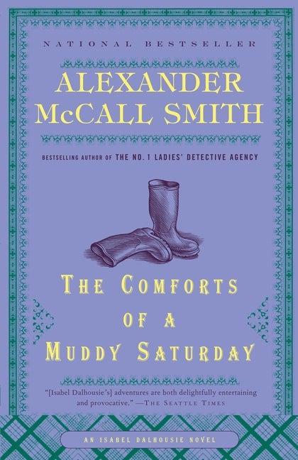The Comforts of a Muddy Saturday (Isabel Dalhousie Series. Alexander McCall Smith.