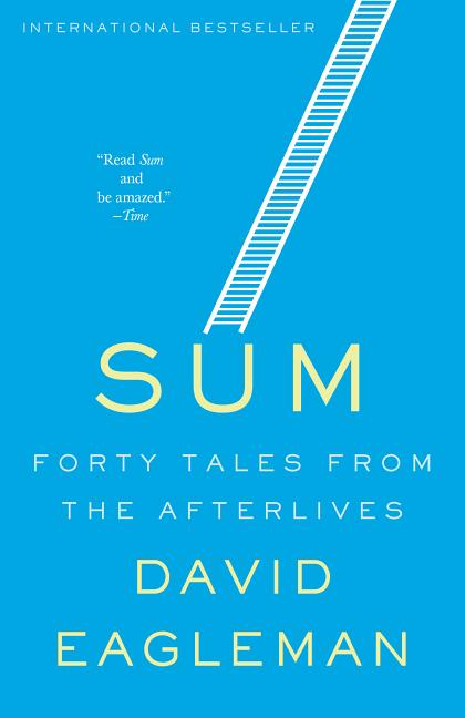 Item #65549 Sum: Forty Tales from the Afterlives. David Eagleman