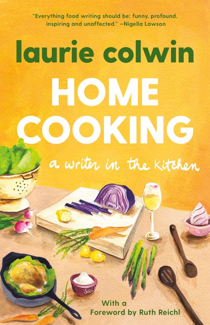 Item #572761 Home Cooking: A Writer in the Kitchen: A Memoir and Cookbook (Vintage...