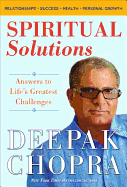 Item #573652 Spiritual Solutions: Answers to Life's Greatest Challenges. Deepak Chopra M. D