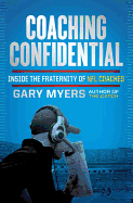 Item #611678 Coaching Confidential: Inside the Fraternity of NFL Coaches. Gary Myers
