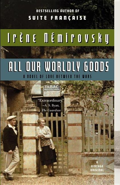 All Our Worldly Goods. Irene Nemirovsky.