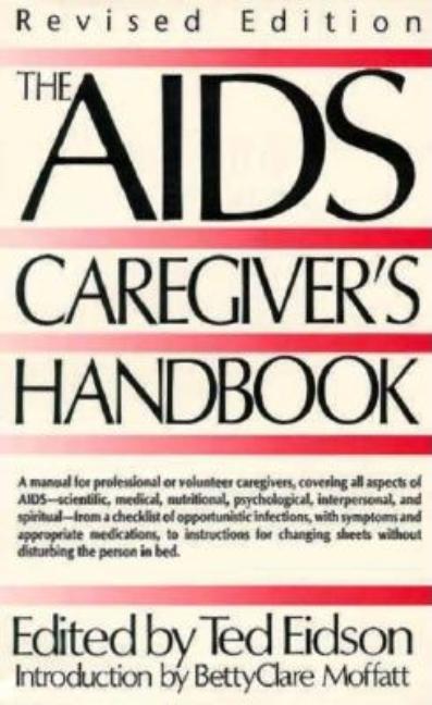 Item #541481 The AIDS Caregiver's Handbook. Ted Eidson