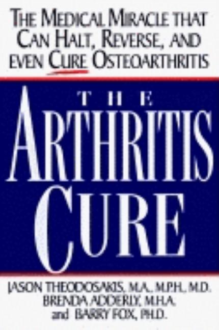 Item #548068 The Arthritis Cure: The Medical Miracle That Can Halt, Reverse, and May Even Cure...