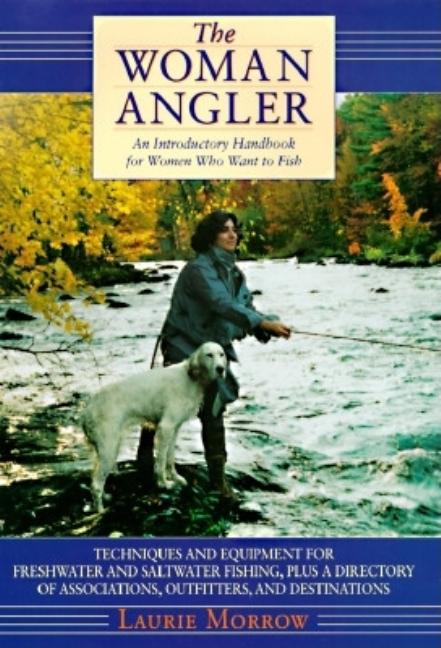 Item #506783 The Woman Angler. Laurie Morrow