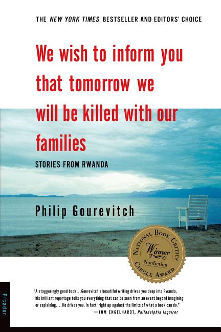 Item #70247 We Wish to Inform You That Tomorrow We Will be Killed With Our Families: Stories from...
