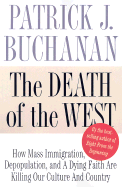 Item #615843 Death of the West: How Dying Populations and Immigrant Invasions Imperil Our Country...