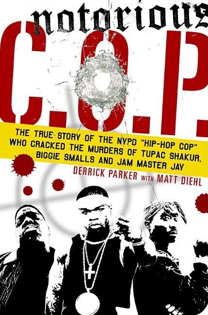 Item #73555 Notorious C.O.P.: The Inside Story of the Tupac, Biggie, and Jam Master Jay...