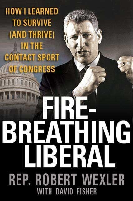 Item #527877 Fire-Breathing Liberal: How I Learned to Survive (and Thrive) in the Contact Sport...
