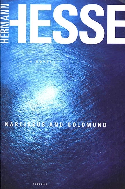 Narcissus and Goldmund: A Novel. Hermann Hesse.