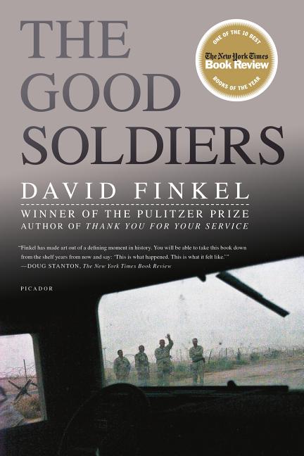 Item #543198 The Good Soldiers. David Finkel