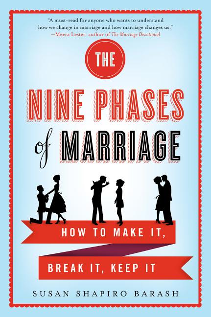 Item #549413 The Nine Phases Of Marriage. Susan Shapiro Barash