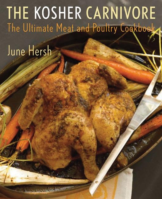 Item #78808 The Kosher Carnivore: The Ultimate Meat and Poultry Cookbook. June Hersh
