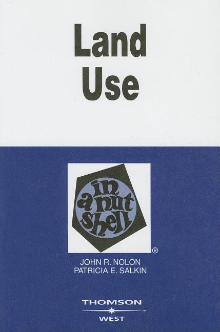 Item #562995 Land Use in a Nutshell (Nutshells). John Nolon, Patricia, Salkin