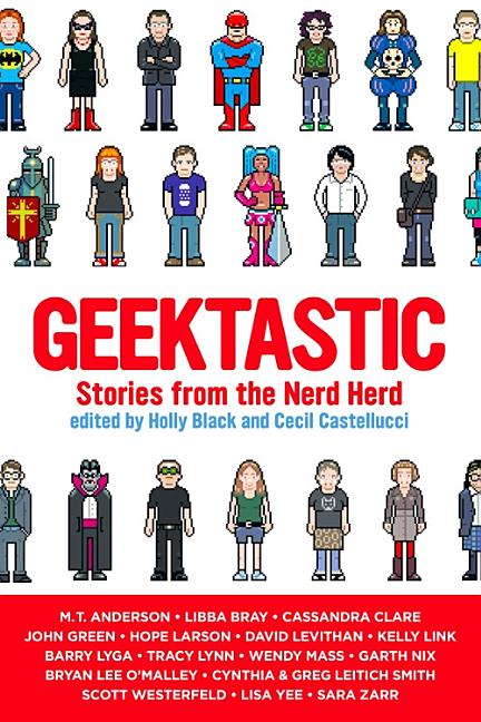 Item #552786 Geektastic: Stories from the Nerd Herd. Holly Black, Cecil, Castellucci