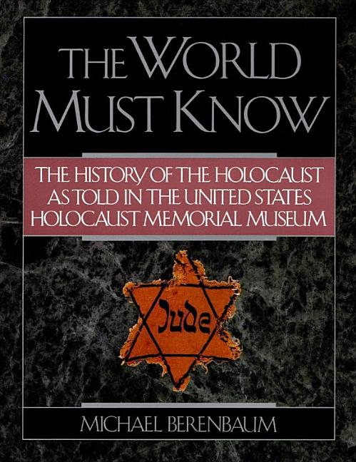 Item #553211 The World Must Know: The History of the Holocaust as Told in the United States...