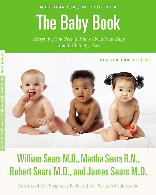 Item #507921 The Baby Book, Revised Edition: Everything You Need to Know About Your Baby from...