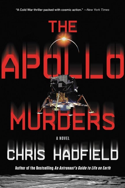 The Apollo Murders. Chris Hadfield.