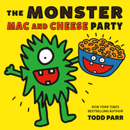 Item #574735 The Monster Mac and Cheese Party. Todd Parr