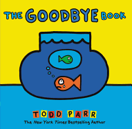 Item #601064 Goodbye Book. Todd Parr
