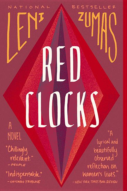 Red Clocks: A Novel. Leni Zumas.