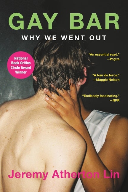 Item #573302 Gay Bar: Why We Went Out. Jeremy Atherton Lin