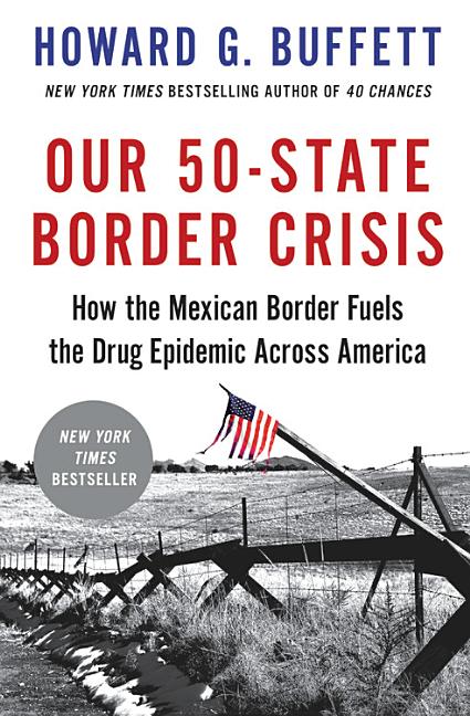 Item #523851 Our 50-state Border Crisis. HOWARD G. BUFFETT