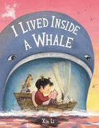 Item #575527 I Lived Inside a Whale. Xin Li