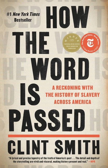 Item #609567 How the Word Is Passed: A Reckoning with the History of Slavery Across America....