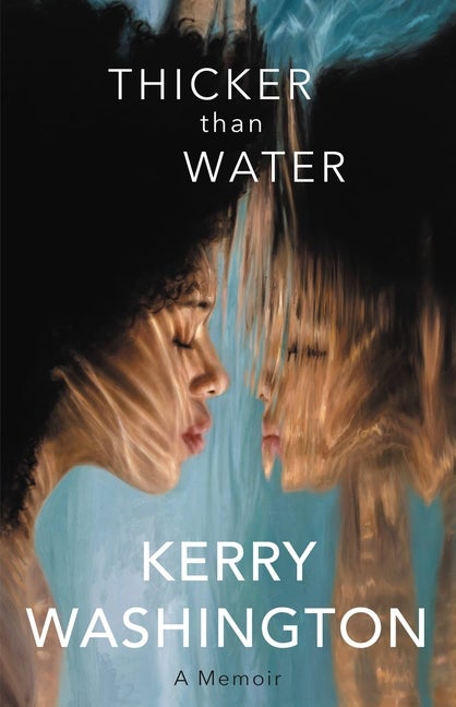 Item #614771 Thicker than Water: A Memoir. Kerry Washington